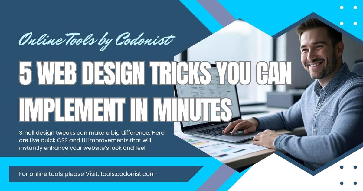 5 Web Design Tricks You Can Implement in Minutes